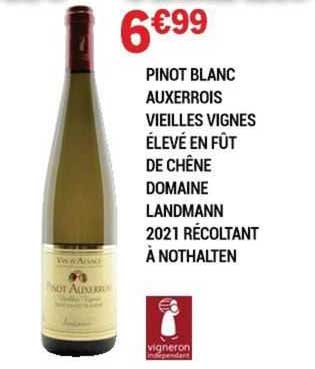 pinot blanc auxerrois vieilles vignes élevé en fût de chêne domaine landmann 2021 récoltant à nothalten