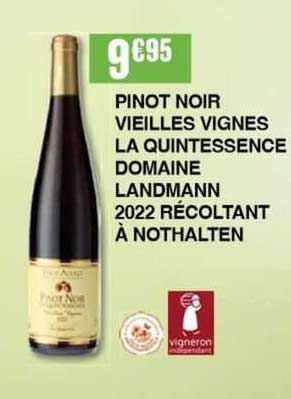 pinot noir viielles vignes la quintessence domaine landmann 2022 récoltant à nothalten