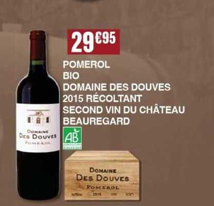 pomerol bio domaine des douves 2015 récoltant second vin du château beauregard