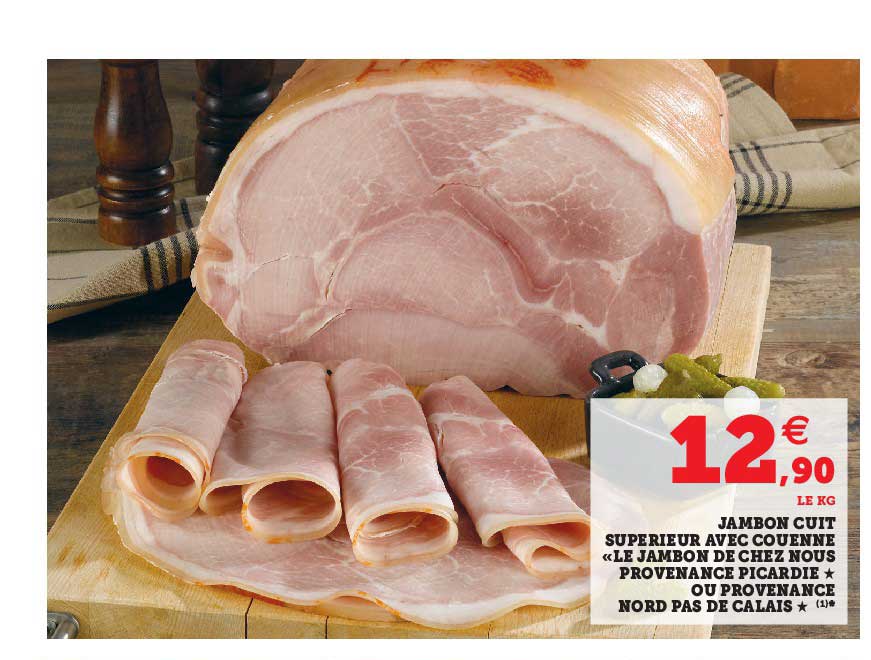 jambon cuit supérieur avec couenne «le jambon de chez nous provenance picardie ou provenance nord pas de calais»