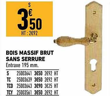 bois massif brut sans serrure