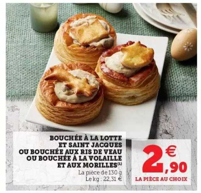 bouchée à la lotte ou bouchée aux ris de veau ou bouchée à la volaille et aux morilles