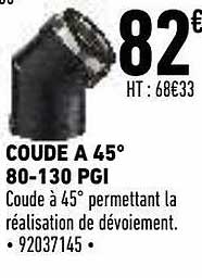 Coude à 45° 80-130 Pgi