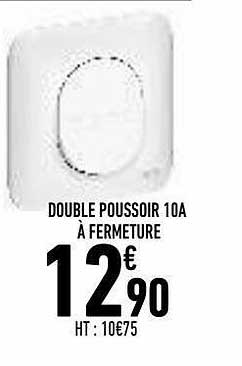 double poussoir 10a à fermeture