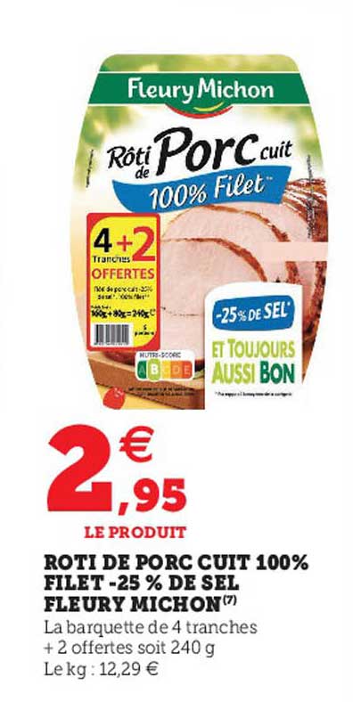 rôti de porc cuit 100% filet -25% de sel fleury michon