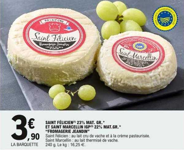 saint félicien 23% mat. gr. et saint marcellin igp 22% mat. gr. "fromagerie jeandin"