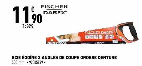 scie égoïne 3 angles de coupe grosse denture fischer darex