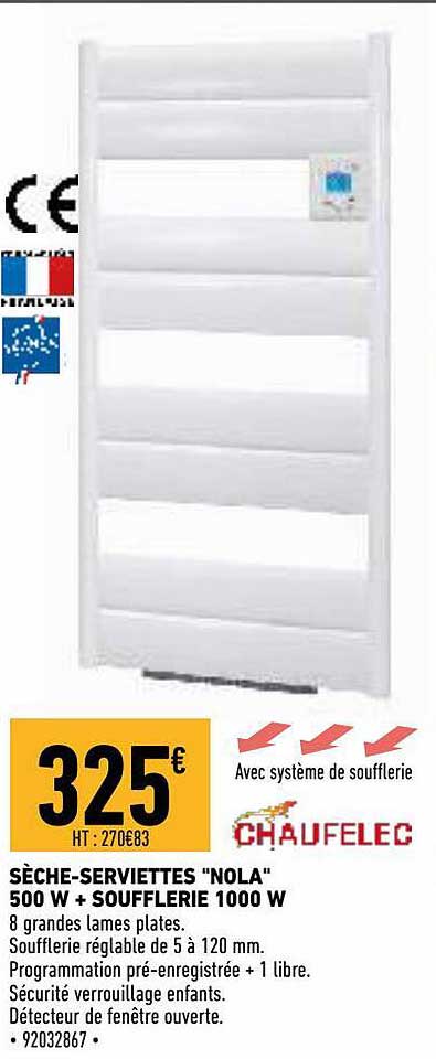 sèche-serviettes "nola" 500 w + soufflerie 1000 w chaufelec