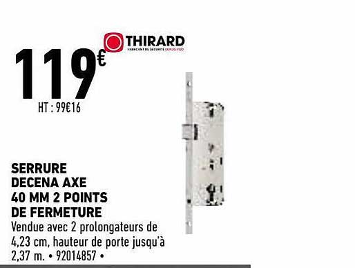 serrure decena axe 40 mm 2 points de fermeture thirard