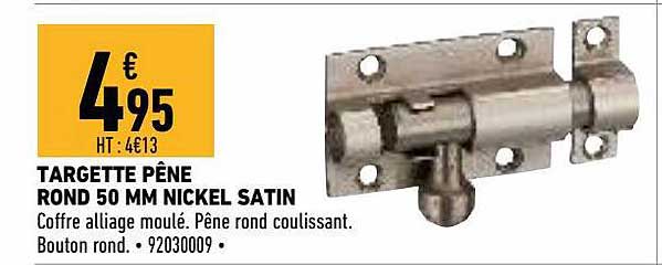targette pêne rond 50 mm nickel satin
