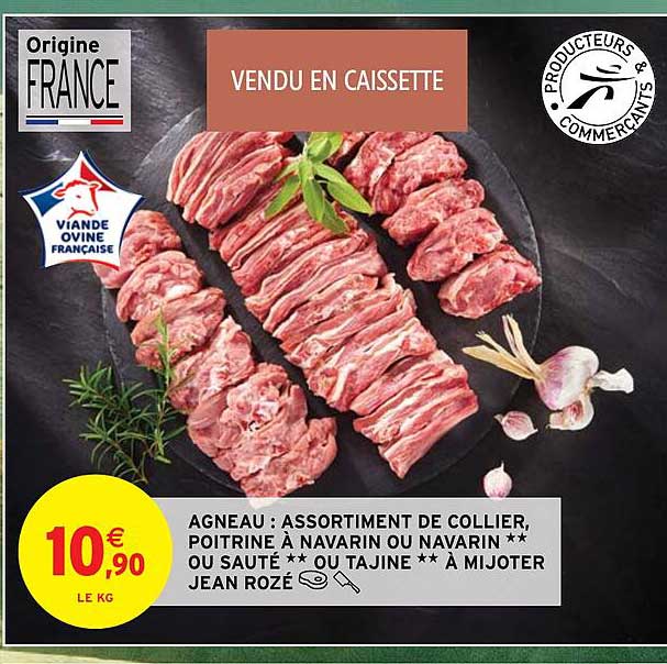 agneau : assortiment de collier, poitrine à navarin ou navarin** ou sauté** ou tajine**à mijoter jean rozé
