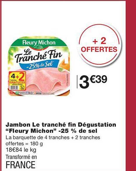 jambon le tranché fin dégustation "fleury michon" -25% de sel