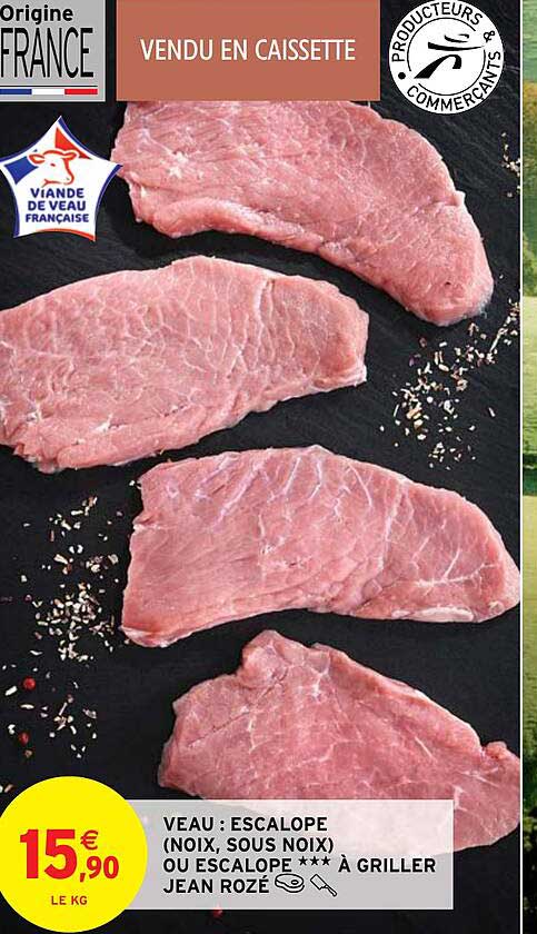 veau : escalope (noix, sous noix) ou escalope***à griller jean rozé