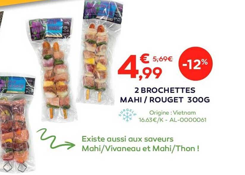 2 brochettes mahi - rouget 300g