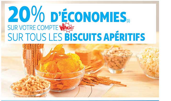 20% d'economies sur votre compte sur tous les biscuits aperitifs