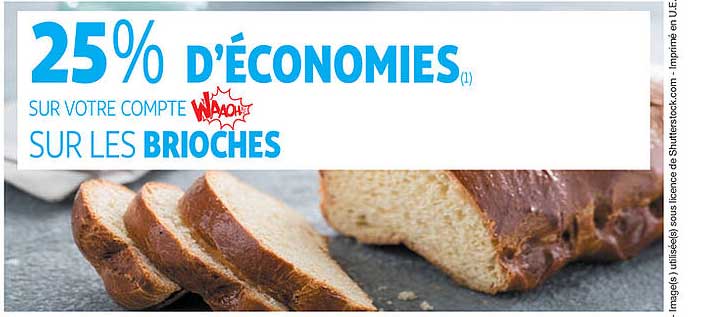 25% d'economies sur votre compte sur les brioches
