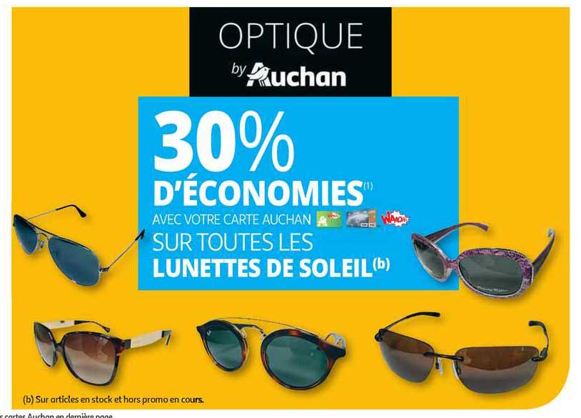 30% d'economies avaec votre carte auchan sur toutes les lunettes de soleil