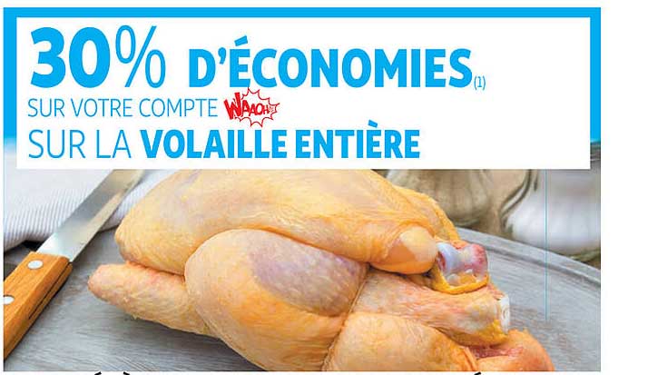 30% d'economies sur votre compte sur la volaille entiere