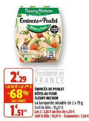 émincés de poulet rôtis au four fleury michon 1 acheté = le 2ème à -68%