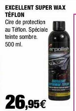 excellent super wax téflon carpolish