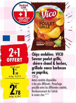 chips ondulées vico saveur poulet grillé chèvre chaud & herbes grillade sauce barbecue ou paprika 2+1 offert