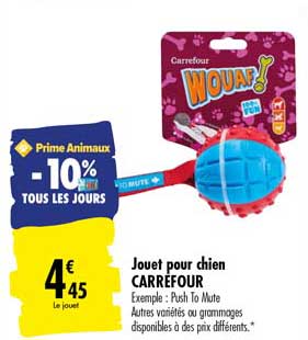 jouet pour chien carrefour -10% tous les jours
