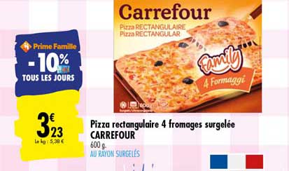 pizza rectangulaire 4 fromages surgelée carrefour -10% tous les jours