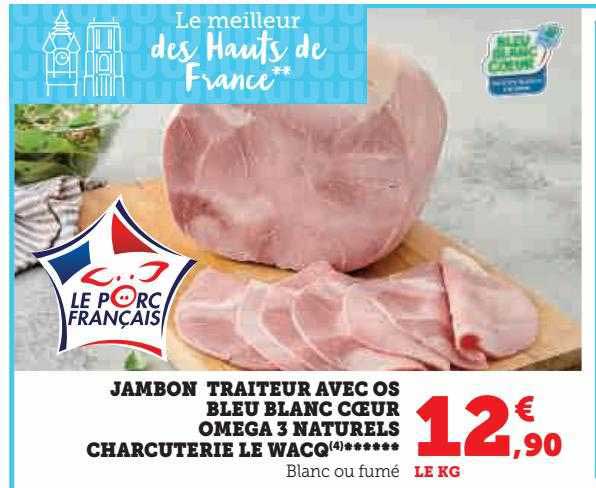 jambon traiteur avec os bleu blanc cœur oméga 3 naturels charcuterie le wacq