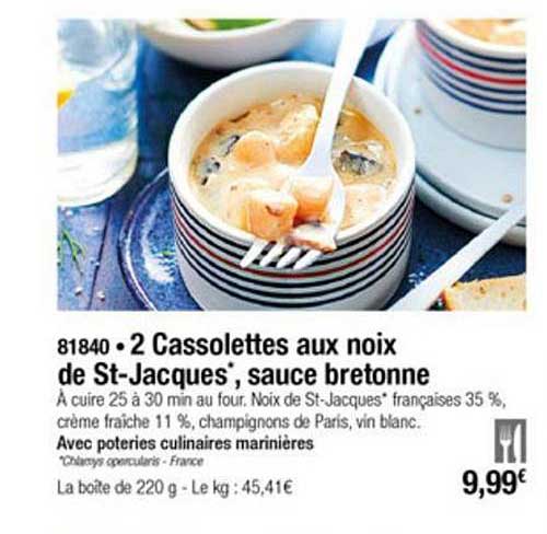 2 cassolettes aux noix de st jacques sauces bretonne