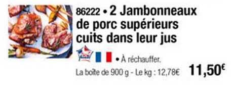 2 jambonneaux de porc supérieures cuits dans leur jus