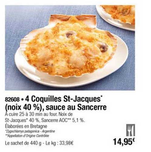 4 coquilles st jacques (noix 40%) sauce au sancerre