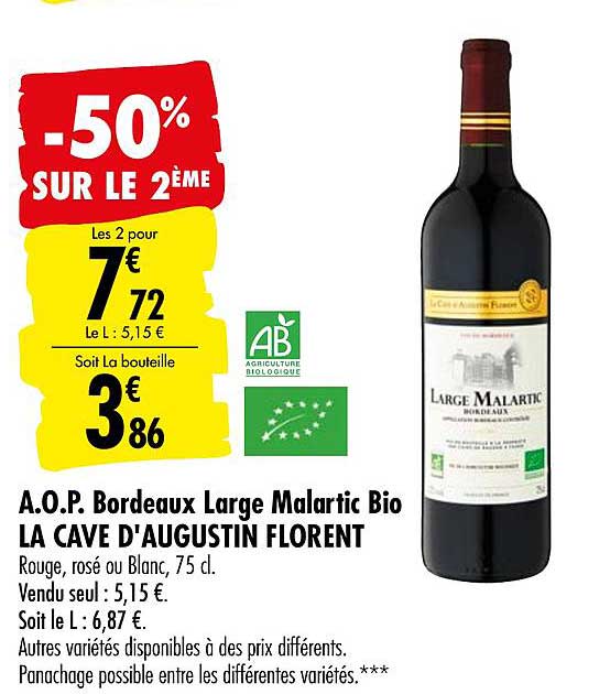 a.o.p. bordeaux large malartic bio la cave d'augustin florent -50% sur le 2ème