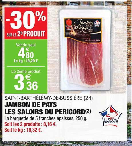 jambon de pays les saloirs du perigord saint barthélémy de bussière -30% sur le 2e produit