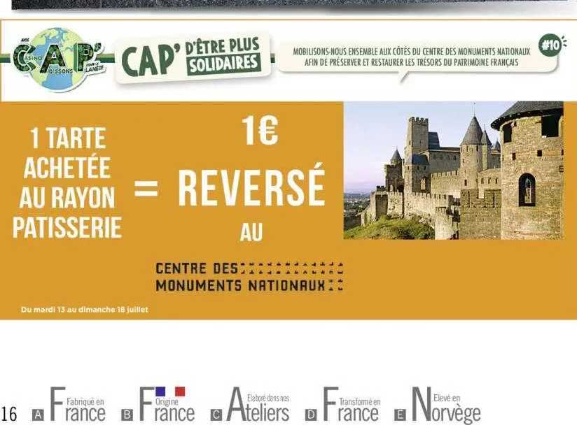 1 tarte achetée au rayon patisserie = 1 euro reversé au centre des monuments nationaux