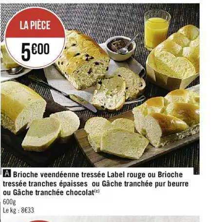 brioche veendéenne tressée label rouge ou brioche tressée tranches épaisses ou gâche tranchée pur beurre ou gâche tranchée chocolat