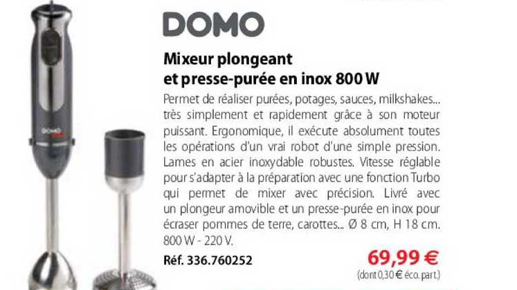 mixeur plongeant et presse-purée en inox 800 w domo