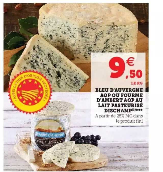 bleu d'auvergne aop ou fourme d'ambert aop au lait pasteurisé dischamp