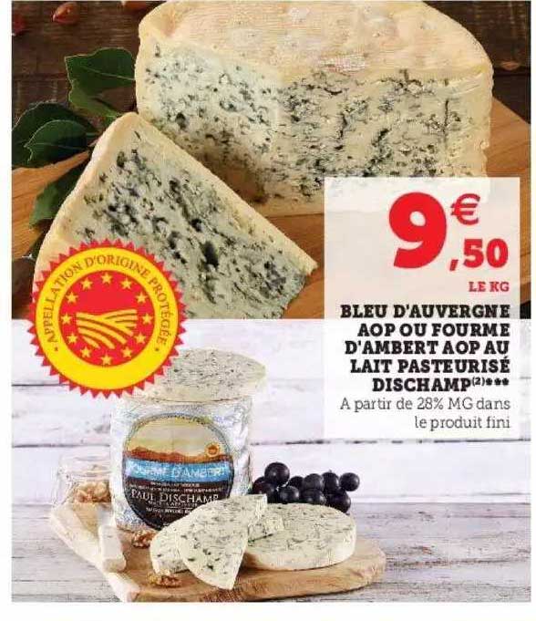 bleu d'auvergne aop ou fourme d'ambert aop au lait pasteurisé dischamp
