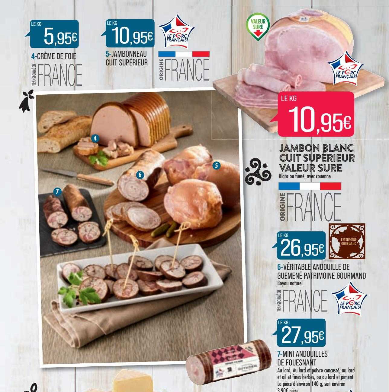 crème de foie, jambonneau cuit supérieur, jambon blanc cuit supérieur valeur sure, véritable andouille de guémené patrimoine gourmand, mini andouilles de Fouesnant