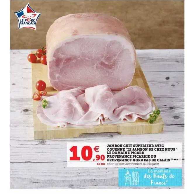 jambon cuit supérieur avec couenne "le jambon de chez nous" le domaine picard provenance picardie ou provenance nord pas de calais