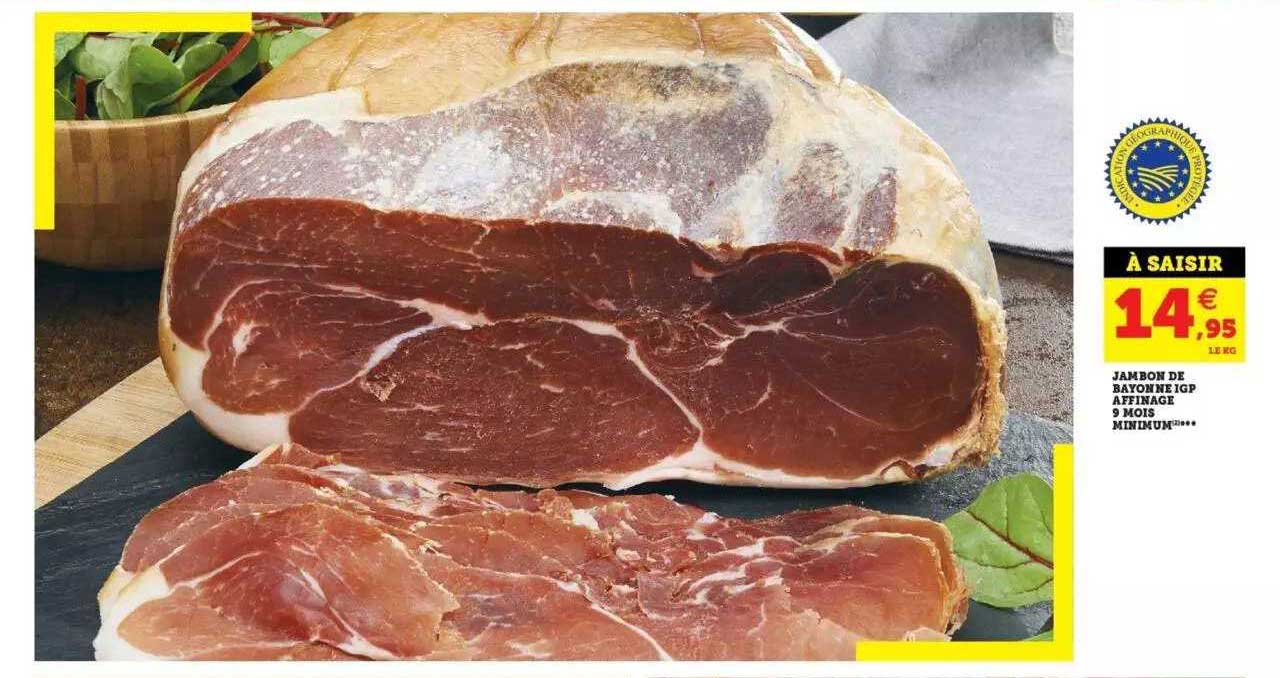 jambon de bayonne igp affinage 9 mois minimum