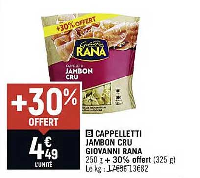 cappelletti jambon cru giovanni rana + 30% offert