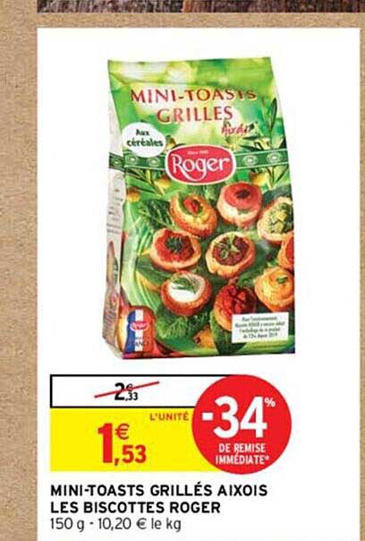mini-toasts grillés aixois les biscottes roger -34% de remise immédiate