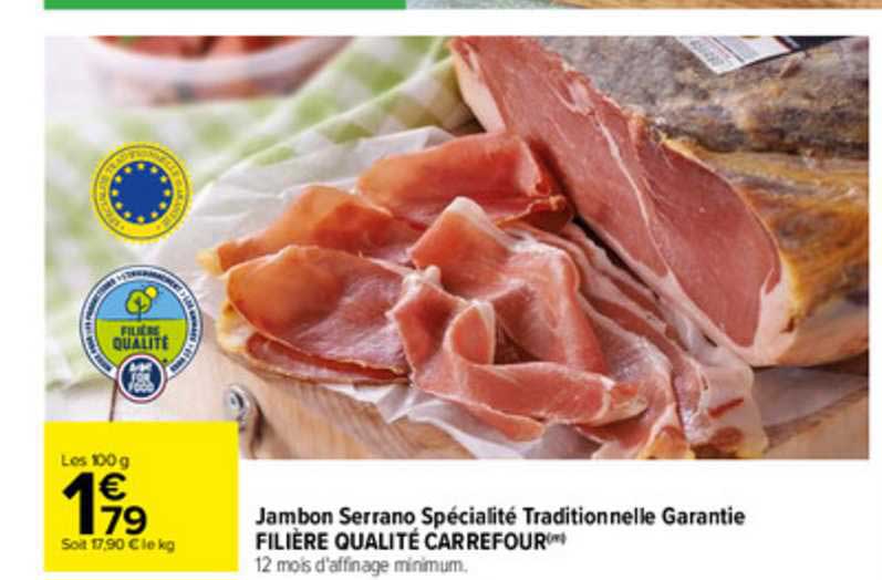 jambon serrano spécialité traditionnelle garantie filière qualité carrefour