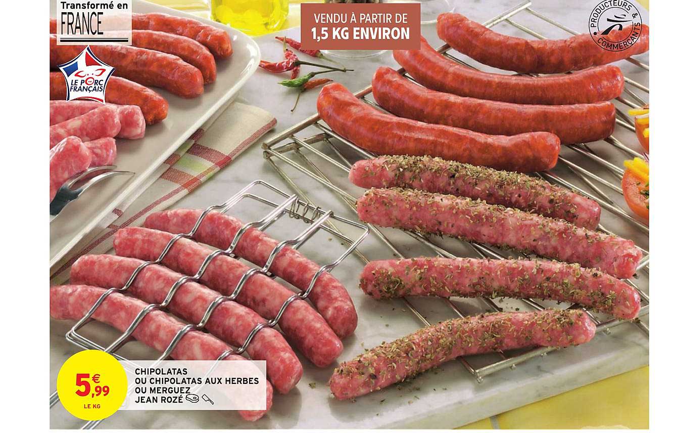 Chipolatas Ou Chipolatas Aux Herbes Ou Merguez Jean Rozé