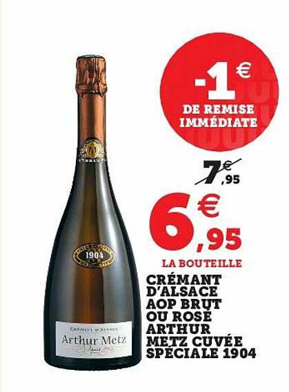 crémant d'alsace aop brut ou rosé arthur metz cuvée spéciale 1904