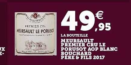 meursault premier cru le porusot aop blanc bouchard père & fils 2017