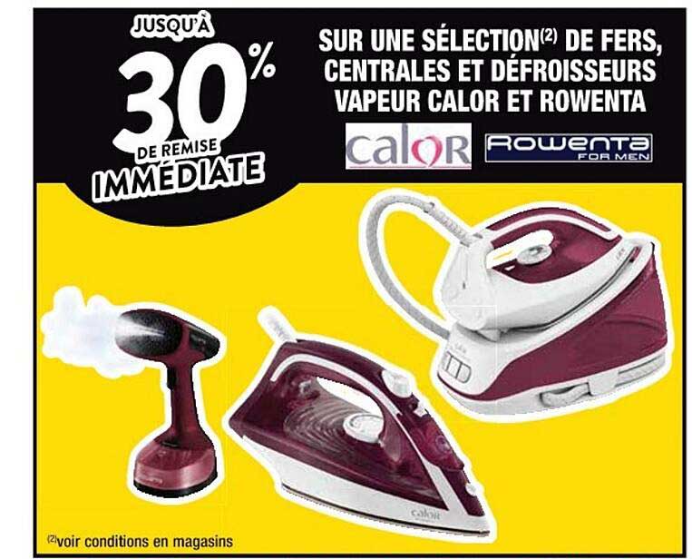 fers, centrales et défroisseurs vapeur calor et rowenta