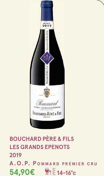 bouchard père & fils les grands epenots 2019 a.o.p. pommard premier cru