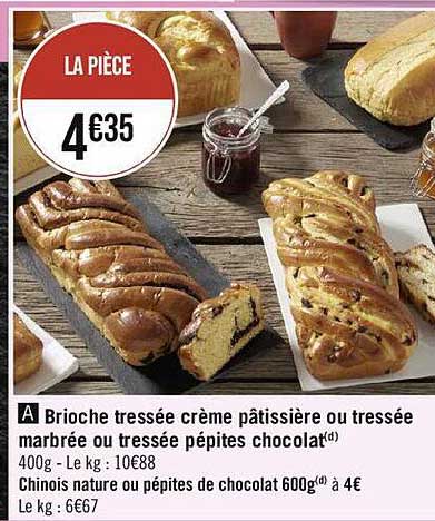 brioche tressée crème pâtissière ou tressée marbrée ou tressée pépites chocolat, chinois nature ou pépites de chocolat